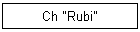 Ch "Rubi"
